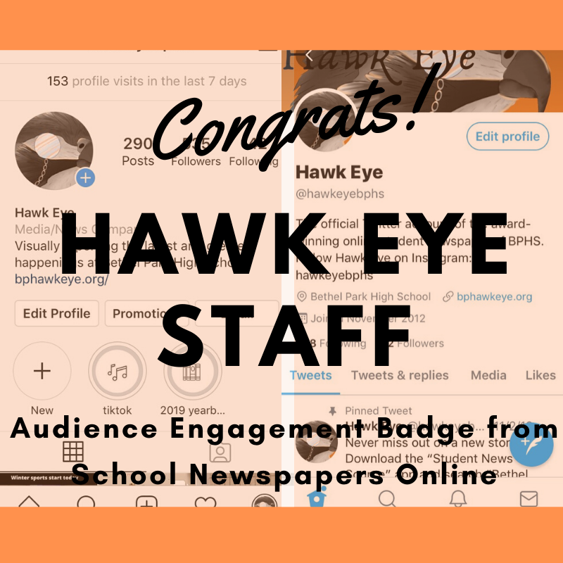 The Hawk Eye staff won the Audience Engagement Badge from School Newspapers Online for reaching a broad audience via their website and social media accounts.